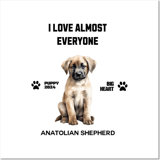 Anatolian Shepherd  i love almost everyone Wall Art by DavidBriotArt